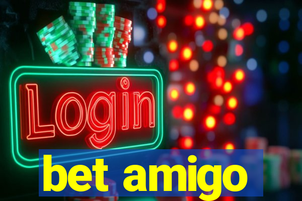 bet amigo